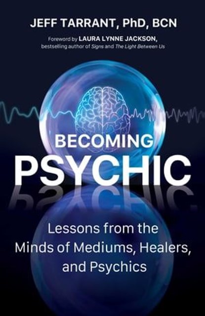 Becoming Psychic, Jeff Tarrant, PhD - Ebook - 9780757324796