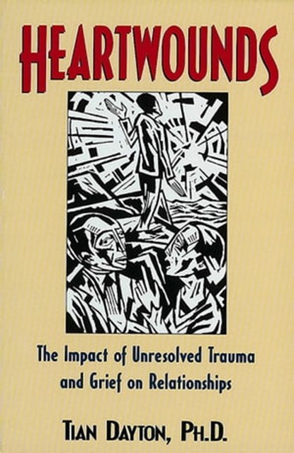 Heartwounds, Dr. Tian Dayton, PhD, TEP - Ebook - 9780757324925