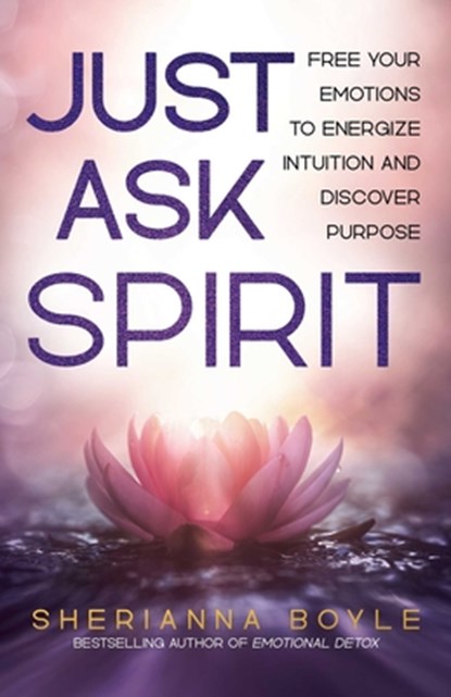 Just Ask Spirit, Sherianna Boyle - Paperback - 9780757325281