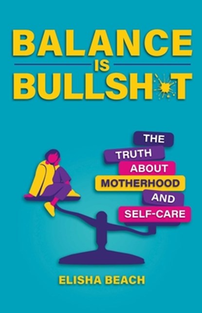 Balance Is Bullsh*t, Elisha Beach - Paperback - 9780757325502
