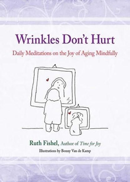 Wrinkles Don't Hurt, Ruth Fishel, MEd - Ebook - 9780757391620