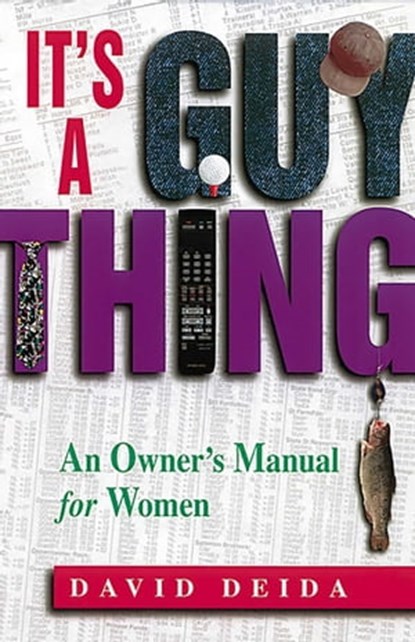 It's A Guy Thing, David Deida - Ebook - 9780757393396