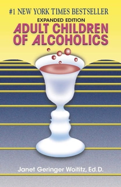 Adult Children of Alcoholics, Dr. Janet G. Woititz, EdD - Ebook - 9780757393419
