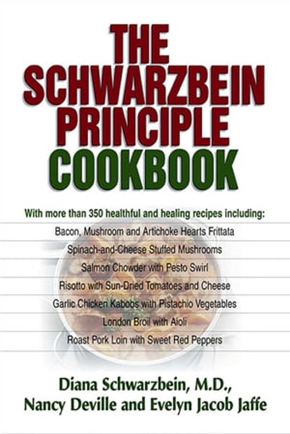 The Schwarzbein Principle Cookbook, Dr. Diana Schwarzbein, MD ; Nancy Deville ; Evelyn Jacob Jaffe - Ebook - 9780757396922