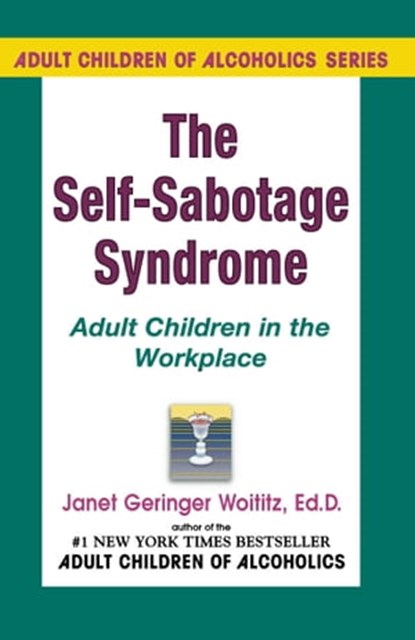 Self-Sabotage Syndrome, Dr. Janet G. Woititz, EdD - Ebook - 9780757397561