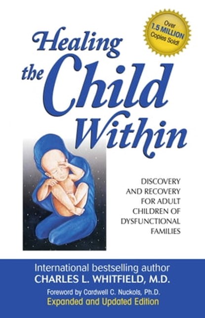 Healing the Child Within, Dr. Charles Whitfield, MD - Ebook - 9780757397578
