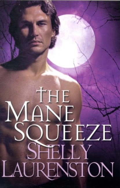 The Mane Squeeze, Shelly Laurenston - Paperback - 9780758231666