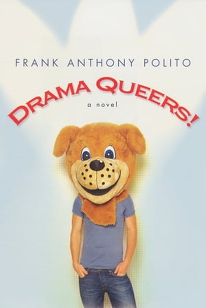 Drama Queers!, Frank Anthony Polito - Ebook - 9780758255556
