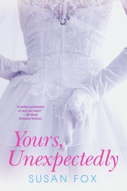 Yours, Unexpectedly, Susan Fox - Ebook - 9780758274335