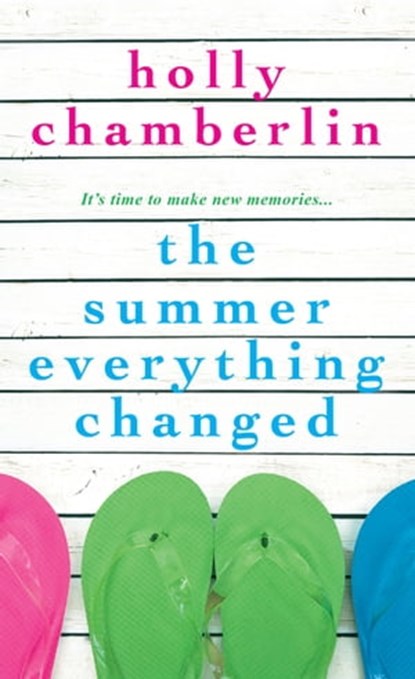 The Summer Everything Changed, Holly Chamberlin - Ebook - 9780758275356