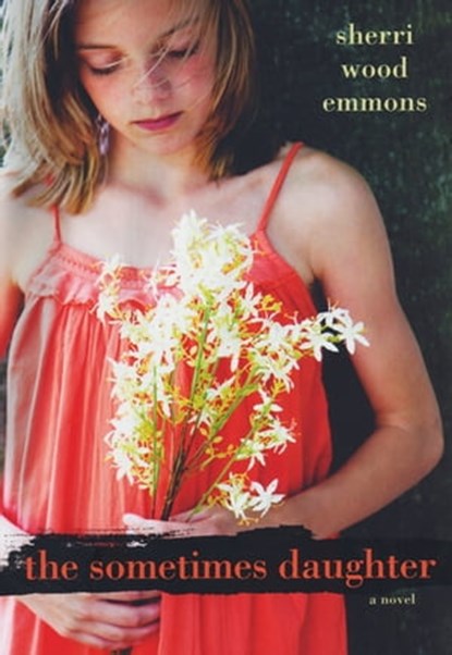 The Sometimes Daughter, Sherri Wood Emmons - Ebook - 9780758278104