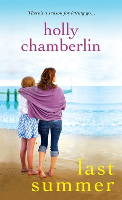Last Summer, Holly Chamberlin - Ebook - 9780758279859
