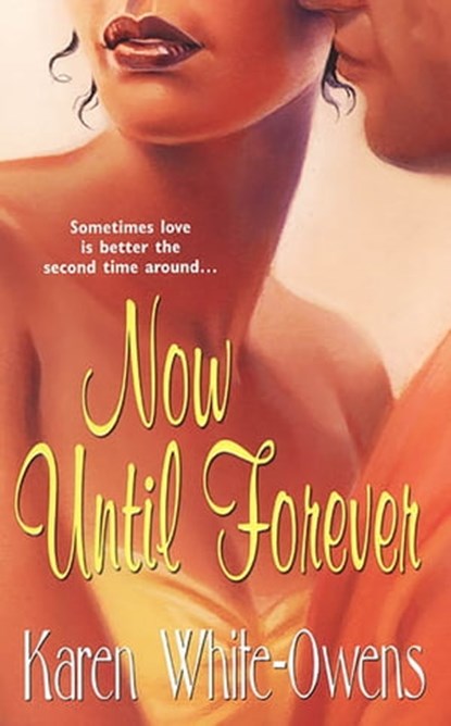 Now Until Forever, Karen White-Owens - Ebook - 9780758281678