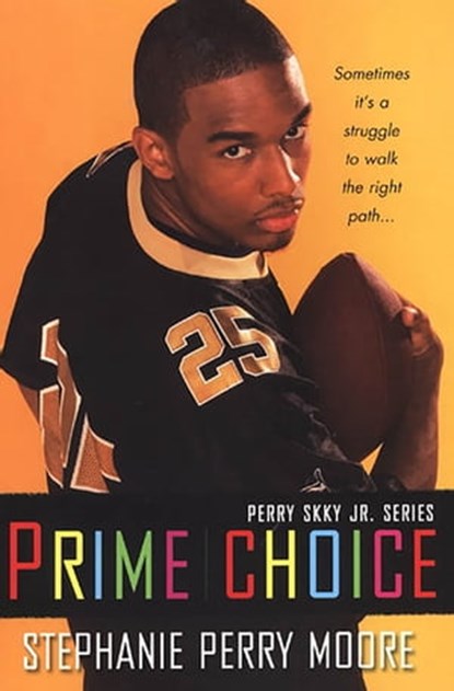 Prime Choice (Perry Skky Jr. Series 1), Stephanie Perry Moore - Ebook - 9780758281784
