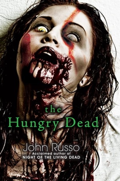 The Hungry Dead: Midnight and Escape from the Living Dead, John Russo - Ebook - 9780758285003