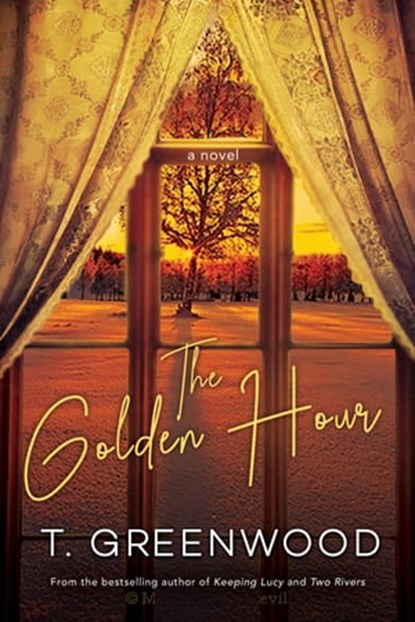 The Golden Hour, T. Greenwood - Ebook - 9780758290588