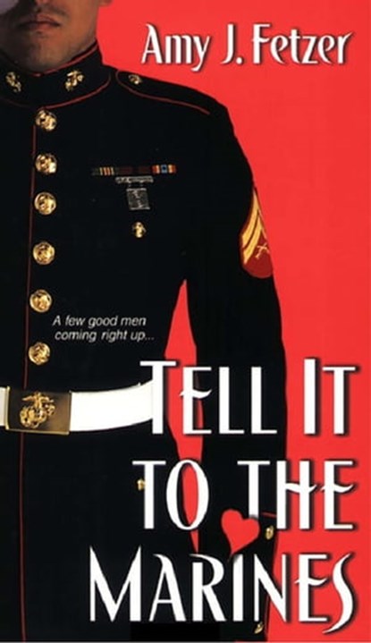 Tell It To The Marines, Amy J. Fetzer - Ebook - 9780758291257