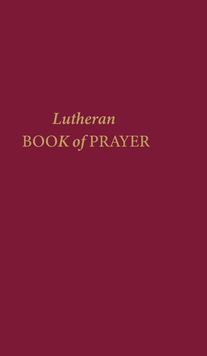 Lutheran Book of Prayer, Concordia Publishing House - Gebonden - 9780758608598