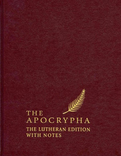 The Apocrypha: The Lutheran Edition with Notes, Concordia Publishing House - Gebonden - 9780758625472
