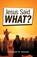 Jesus Said What?, Christopher M Kennedy - Paperback - 9780758672063