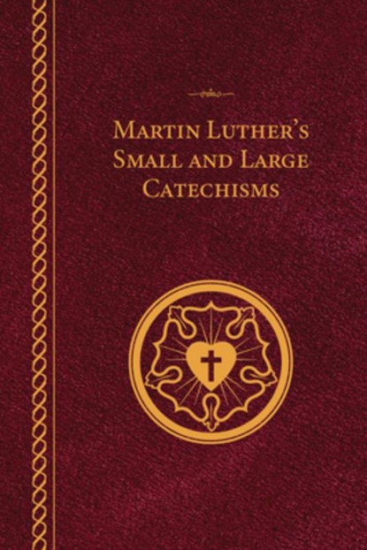 Martin Luther's Small and Large Catechisms - Pocket Edition - Paperback, Martin Luther - Paperback - 9780758682345