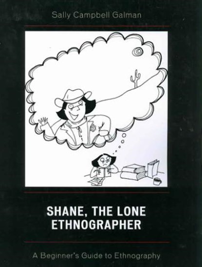 Shane, The Lone Ethnographer, Sally Campbell Galman - Paperback - 9780759103443