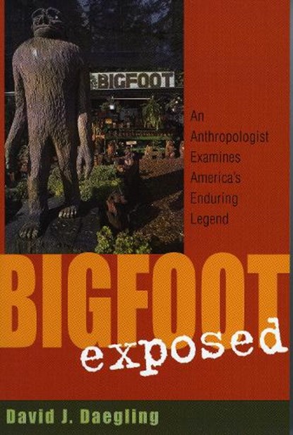 Bigfoot Exposed, David J. Daegling - Paperback - 9780759105393