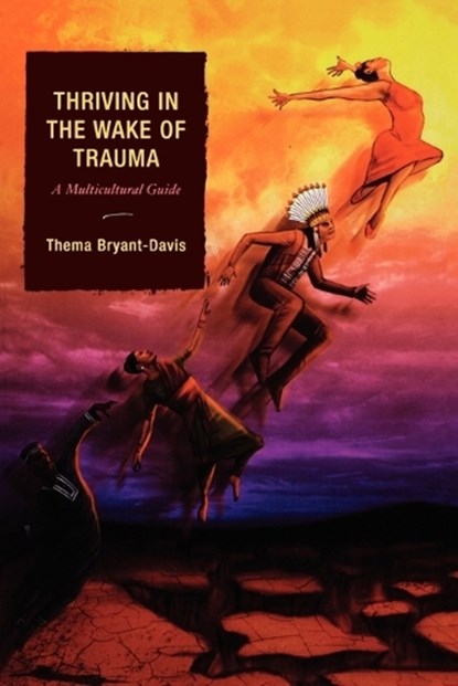 Thriving in the Wake of Trauma, Thema Bryant-Davis - Paperback - 9780759111714