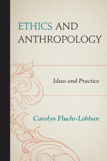Ethics and Anthropology, Carolyn Fluehr-Lobban - Paperback - 9780759121874