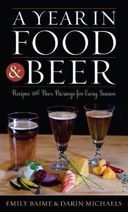 A Year in Food and Beer, Emily Baime ; Darin Michaels - Gebonden - 9780759122635