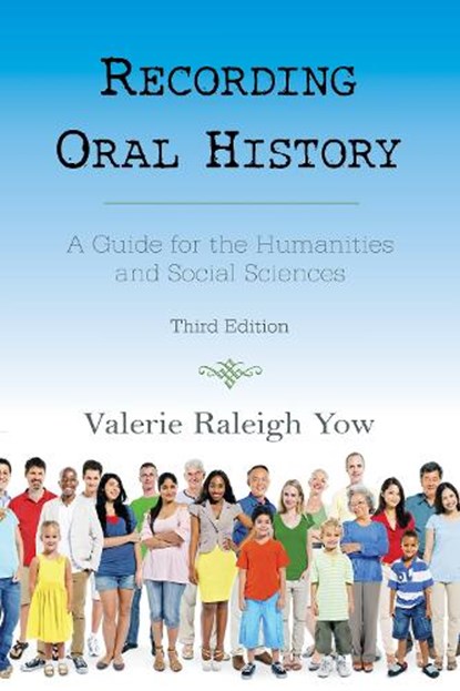 Recording Oral History, Valerie Raleigh Yow - Paperback - 9780759122673