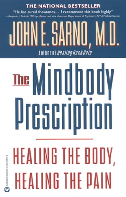The Mindbody Prescription, John E. Sarno, MD - Ebook - 9780759521896