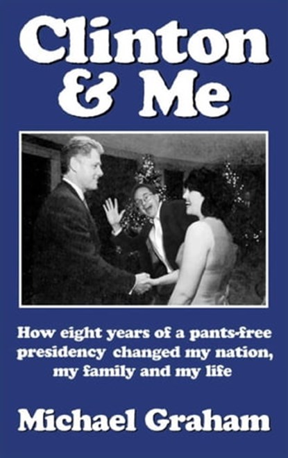 Clinton & Me, Michael Graham - Ebook - 9780759524507