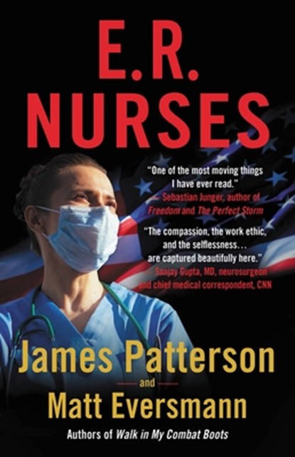 E.R. Nurses: True Stories from America's Greatest Unsung Heroes, James Patterson - Gebonden - 9780759554269