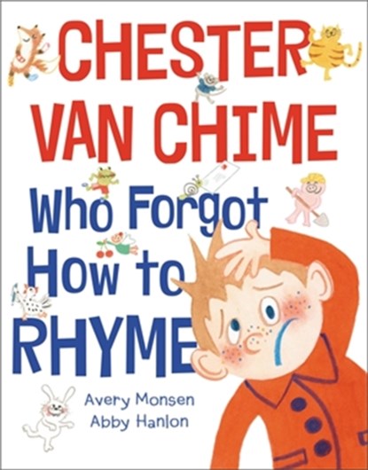 Chester Van Chime Who Forgot How to Rhyme, Abby Hanlon ; Avery Monsen - Gebonden - 9780759554825