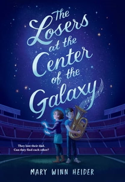 The Losers at the Center of the Galaxy, Mary Winn Heider - Ebook - 9780759555419