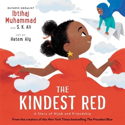 The Kindest Red, Ibtihaj Muhammad ; S. K. Ali - Gebonden - 9780759555709
