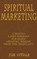 Spiritual Marketing, Joe Vitale ; Bob Proctor - Gebonden - 9780759614321
