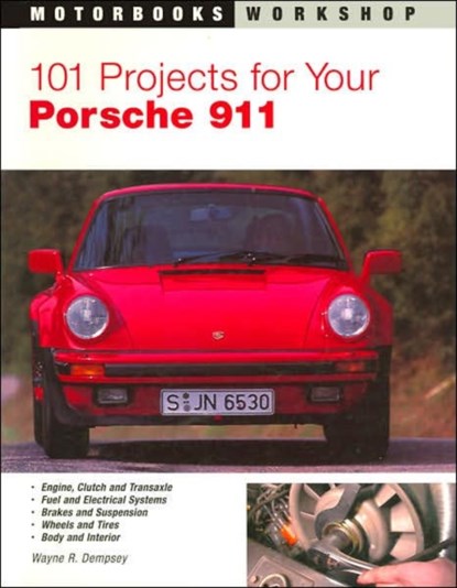 101 Projects for Your Porsche 911, 1964-1989, Wayne R. Dempsey - Paperback - 9780760308530