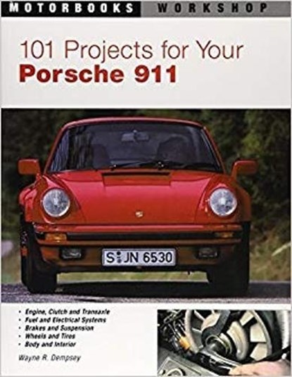 101 Projects for Your Porsche 911, 1964-1989, Mr. Wayne R. Dempsey - Paperback - 9780760308530