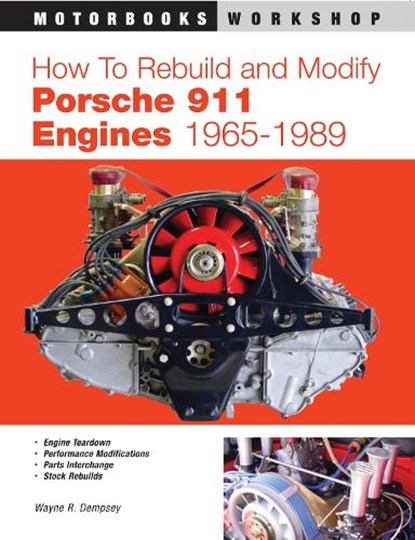 How to Rebuild and Modify Porsche 911 Engines 1965-1989, Mr. Wayne R. Dempsey - Paperback - 9780760310878