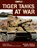 Tiger Tanks at War, James D. Brown ; Michael Green - Paperback - 9780760331125