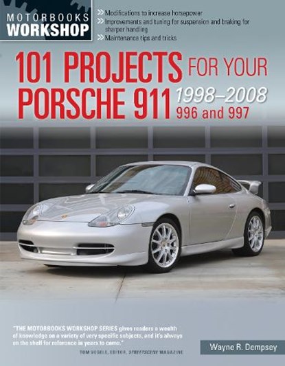 101 Projects for Your Porsche 911, 996 and 997 1998-2008, Mr. Wayne R. Dempsey - Paperback - 9780760344033