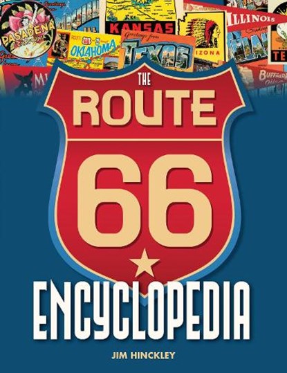 The Route 66 Encyclopedia, Jim Hinckley - Paperback - 9780760349489