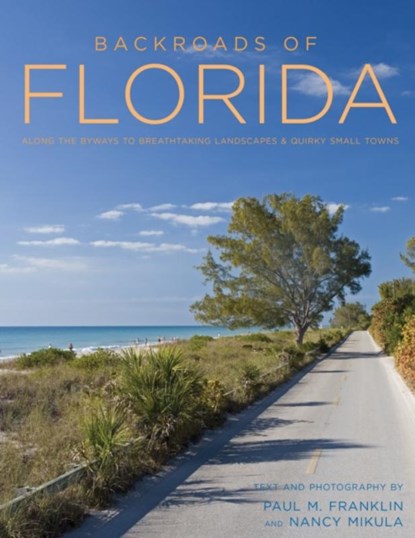Backroads of Florida - Second Edition, Paul M. Franklin - Paperback - 9780760350362