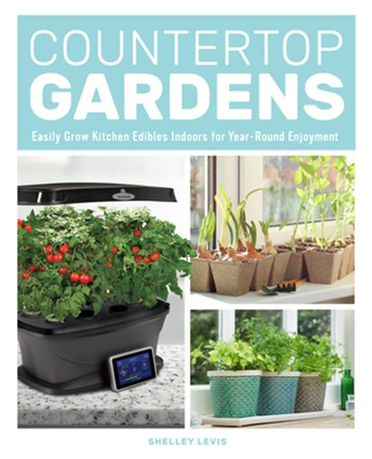 Countertop Gardens, Shelley Levis - Paperback - 9780760357811