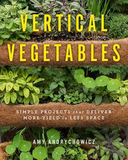 Vertical Vegetables, Amy Andrychowicz - Paperback - 9780760357842