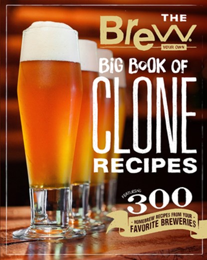 The Brew Your Own Big Book of Clone Recipes, Brew Your Own - Paperback - 9780760357866