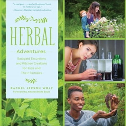 Herbal Adventures, Rachel Jepson Wolf - Ebook - 9780760360521