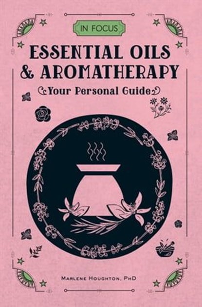 Essential Oils & Aromatherapy, Marlene Houghton - Ebook - 9780760363645